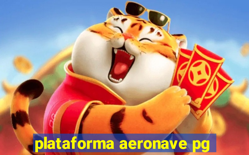 plataforma aeronave pg